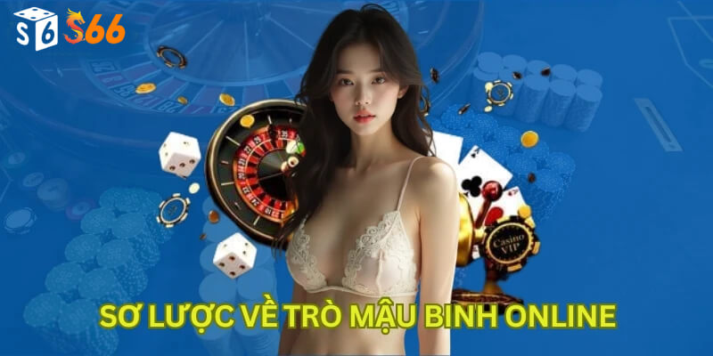 Sơ lược về trò Mậu binh online