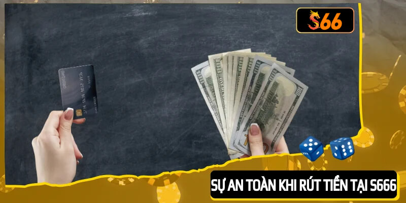 Sự an toàn khi thực hiện rút tiền tại nhà cái uy tín